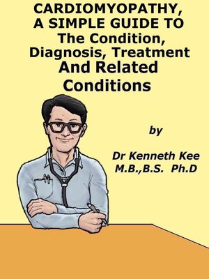 cover image of Cardiomyopathy, a Simple Guide to the Condition, Diagnosis, Treatment and Related Conditions